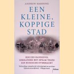 Een kleine, koppige stad: Hoe een handjevol Oekra&iuml;ners het opnam tegen een Russische overmacht
Andrew Harding
&euro;&nbsp;8,00