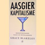 Aasgierkapitalisme: Bedrijfsmisdaden tegen de menselijkheid door Grace Blakeley