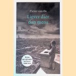 Liever dier dan mens: Een overlevingsverhaal door Pieter van Os