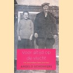 Voor altijd op de vlucht: een Amsterdams familieverhaal door Angelo Schenkers