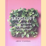 Skogluft: Voel je de hele dag goed met de natuur in huis
J&oslash;rn Viumdal
&euro;&nbsp;8,00