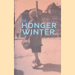 De hongerwinter door Ingrid de Zwarte