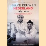 Een halve eeuw in Nederland 1969-2019: De Marokkaanse arbeidsmigratie in 50 verhalen van Marokkaanse gastarbeiders en Nederlanders door Sahin Yildirim e.a.