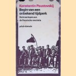 Begin van een onbekend tijdperk: Herinneringen aan de Russische revolutie door Konstantin Paustovskij