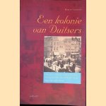 Een kolonie van Duitsers: Groepsvorming onder Duitse immigranten in Utrecht in de negentiende eeuw door Marlou Schrovers