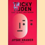 Tricky tijden: laat je niet gek maken
Jitske Kramer
&euro;&nbsp;20,00
