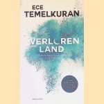 Verloren land: De zeven stappen van democratie naar dictatuur door Ece Temelkuran
