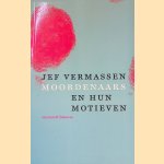 Moordenaars en hun motieven: Monsters of mensen door Jef Vermassen