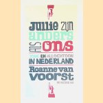 Jullie zijn anders als ons: Jong en allochtoon in Nederland door Roanne van Voorst