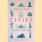 Cities: The First 6,000 Years door Monica L. Smith