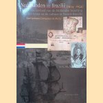 Nederlanders in Brazilie (1624-1654): De invloed van de Hollandse bezetting op het leven en de cultuur in Noord-Brazili&euml; door Jos&eacute; Antonio Gonsalves de Mello