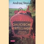 Galicische vertellingen door Andrzej Stasiuk