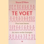 Te voet: Hoe twee benen de mens verder brengen
Shane M. O'Mara
&euro;&nbsp;8,00