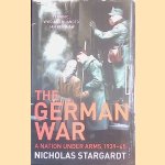 The German War: A Nation Under Arms, 1939-45 door Nicholas Stargardt