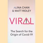 Viral: The Search for the Origin of Covid-19 door Alina Chan e.a.