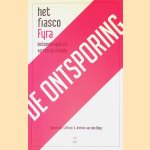 De ontsporing: het fiasco Fyra door Marcel van Silfhout e.a.
