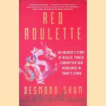 Red Roulette: An Insider's Story of Wealth, Power, Corruption and Vengeance in Today's China
Desmond Shum
&euro;&nbsp;10,00