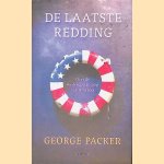 De laatste redding: over de wederopstanding van Amerika door George Packer