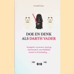 Doe en denk als Darth Vader: strategisch, mysterieus, krachtig, charismatisch, onverbiddelijk, meester in be&iuml;nvloeding
Gwendal Fossois
&euro;&nbsp;12,50