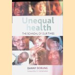 Unequal health: The Scandal of Our Times door Danny Dorling
