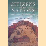 Citizens without Nations: Urban Citizenship in Europe and the World, c.1000-1789 door Maarten Prak