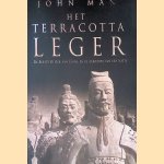 Het terracotta leger: de eerste keizer van China en de geboorte van een natie door John Man e.a.