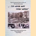 "Ich w&uuml;rde wohl Hitler w&auml;hlen": Eine Flensburger Familie im Sog des Nationalsozialismus door Frens Peters