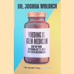 Voeding is geen medicijn: kijk uit voor nutribullsh*t & trap niet in de dieetvalkuil door Joshua Wolrich