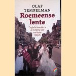 Roemeense Lente: Tragische komedies in de overgang naar een nieuw tijdperk door Olaf Tempelman
