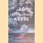 De provocerende aarde: over het lot van de mens in het antropoceen door Clive Hamilton