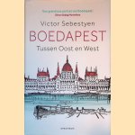 Boedapest: Tussen Oost en West door Victor Sebestyen