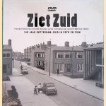 Ziet Zuid: Inclusief dvd met ruim 80 minuten uniek filmmateriaal vanaf 1928 tot heden: 140 jaar Rotterdam-Zuid in foto en film door Joop de Jong