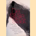 De fatale staat: Over de politiek noodzakelijke verzoening met tragiek door P.H.A. Frissen
