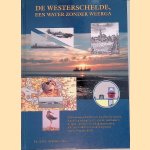 De Westerschelde: een water zonder weerga: ontstaansgeschiedenis en kaartbeeld, havens, handel en scheepvaart, verkeer, verdronken dorpen, oorlog en verdedigingswerken, natuur en milieu en andere aspecten van de Westerschelde door Dr. A.M.J. de Kraker
