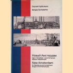 New Amsterdam: St. Petersburg and Architectural Images of the Netherlands door Sergey Gorbatenko