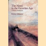 The Novel in the Victorian Age: A Modern Introduction door Robin Gilmour
