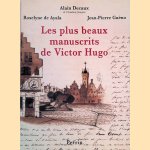 Les plus beaux manuscrits de Victor Hugo door Alain Decaux e.a.