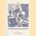Het woord is aan de onderkant: Radicale idee&euml;n in Nederlandse pornografische romans 1670-1700 door Inger Leemans