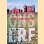 Ons Erf: identiteit, erfgoed, culturele dynamiek door Warna Oosterbaan