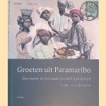 Groeten uit Paramaribo: Suriname in 500 oude ansichten door Carl Haarnack
