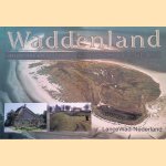 Waddenland: het landschap en cultureel erfgoed in de Waddenzeeregio door A.A.M. van Marrewijk