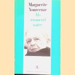 Als stromend water door Marguerite Yourcenar