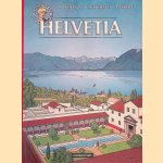 De reizen van Alex: Helvetia door Jacques Martin e.a.