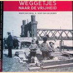 Weggetjes naar de vrijheid: kinderen in Kampen 1940-1945: Kampen, Grafhorst, Kamperveen, 's-Heerenbroek, Wilsum, IJsselmuiden, Zalk door Daan van Driel e.a.
