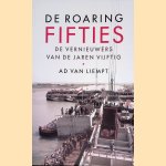 De roaring fifties: de vernieuwers van de jaren vijftig door Ad van Liempt