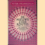 De nieuwe Zijderoutes: Het heden en de toekomst van de wereld door Peter Frankopan