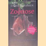 Zo&ouml;nose: hoe dodelijke ziekten van dier naar mens overspringen door David Quammen