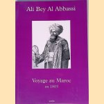 Voyage au Maroc en 1803 door Ali Bey Al Abbassi