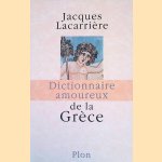 Dictionnaire amoureux de la Gr&egrave;ce door Jacques Lacarriere