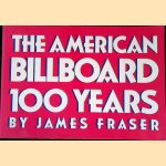 The American billboard: 100 years door James Howard Fraser